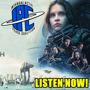 #243: Rogue One: A Star Wars Story (Revisited) | The IPC Podcast LIVE