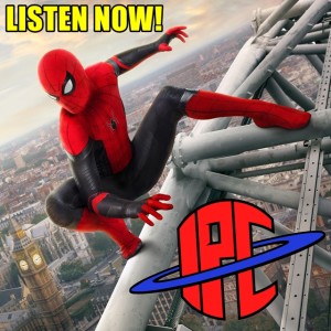 #246: Spider-Man: Far From Home | The IPC Podcast LIVE