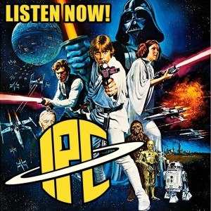 #251: Star Wars: A New Hope (Revisited) | The IPC Podcast LIVE