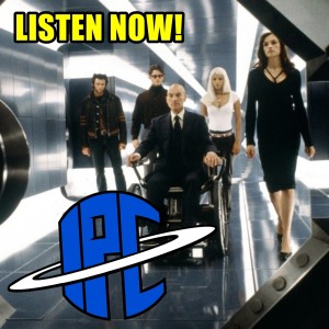 #258: X-Men (2000) | The IPC Podcast LIVE
