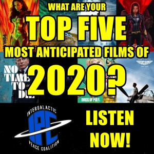 #268: Our Top Five Most Anticipated Films Of 2020 | The IPC Podcast LIVE 
