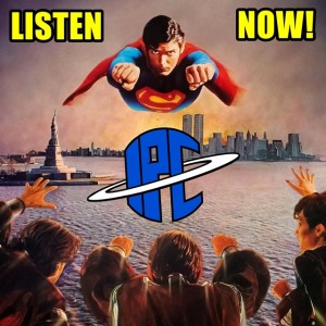 #271: Superman II | The IPC Podcast LIVE