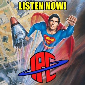 #277: Superman IV: The Quest For Peace | The IPC Podcast LIVE