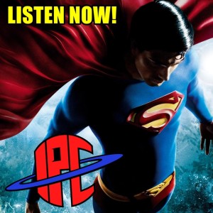 #282: Superman Returns | The IPC Podcast LIVE