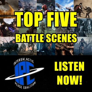 #299: Top Five Battle Scenes | The IPC Podcast LIVE
