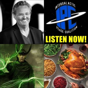 #367: Remembering Matthew Perry, Loki S2, & Our Favorite Holiday Foods