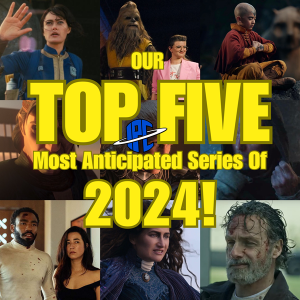Bonus: Marvel’s Echo & Our Top Five Most Anticipated Series Of 2024