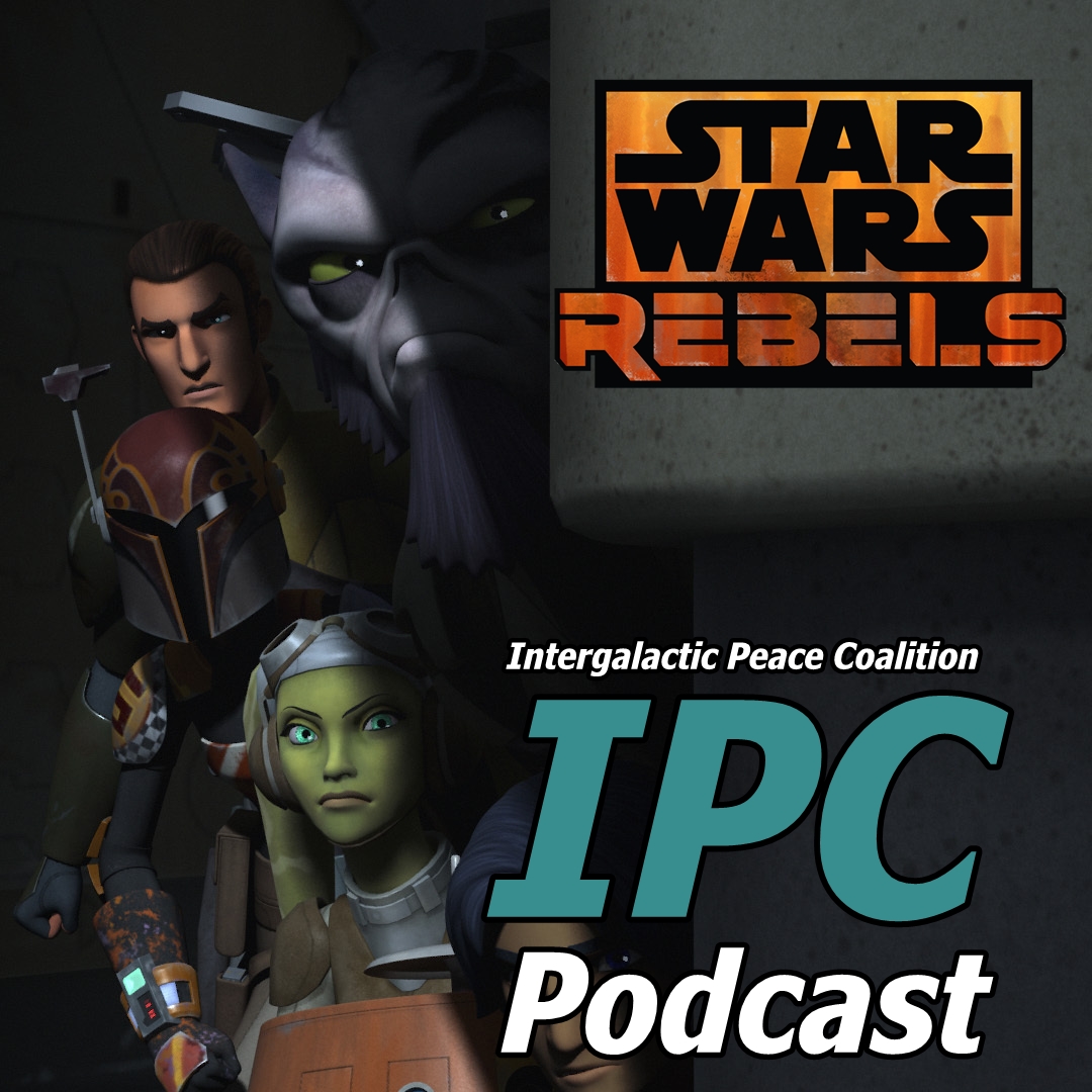 #84: Star Wars Rebels: Legends Of The Lasat | IPC / Live From Lothal Crossover