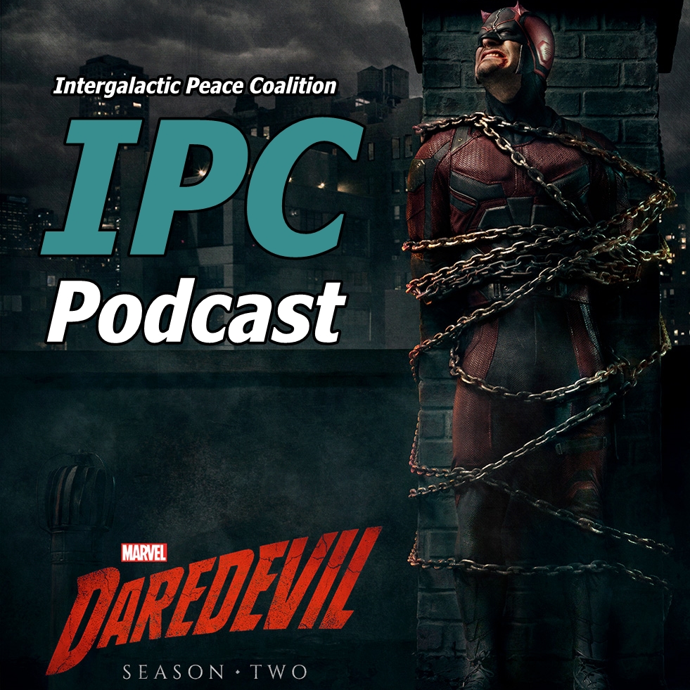#90: Daredevil: Season Two Premiere | The IPC Podcast LIVE