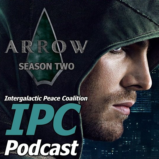 #28: Arrow: Season Two | The IPC Podcast LIVE
