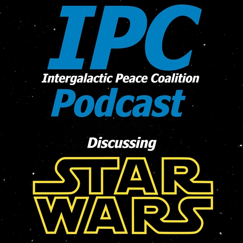 #5: Star Wars | The IPC Podcast LIVE