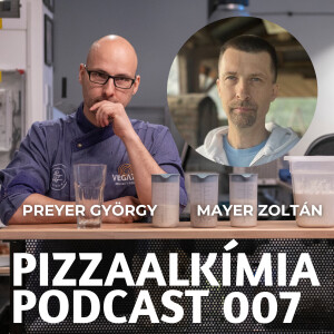 Pizzaalkímia Podcast 007 - A verace nápolyi pizzáról - Mayer Zolival