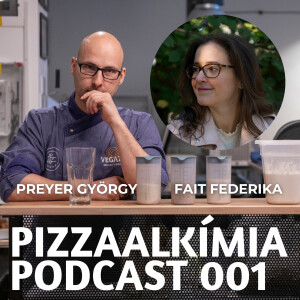 Pizzaalkímia Podcast 001 - Ki az a Preyer György? - Fait Federikával