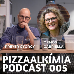 Pizzaalkímia Podcast 005 - Miért a vadkovász? - Ormós Gabriellával