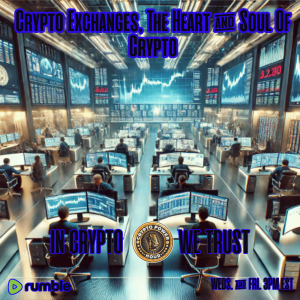Crypto Exchanges, The Heart & Soul Of Crypto |EP22
