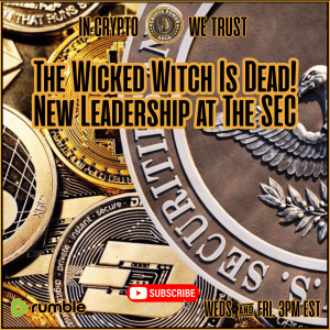The Wicked Witch Is Dead, New Leadership At The SEC |EP15