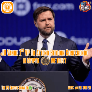 JD Vance 1st USA VP To Attend Bitcoin Conference - LFG! |EP26