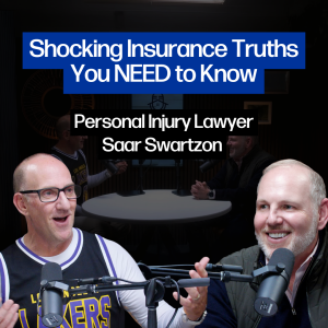 Shocking Insurance Truths You NEED to Know (w/ Personal Injury Expert, Saar Swartzon)