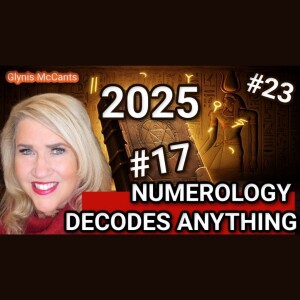 Decoding Trump, What to Expect in 2025, Decode Anything, Numerology, Glynis McCants