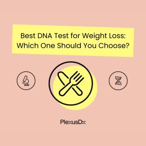 Best DNA Test for Weight Loss: Which One Should You Choose?