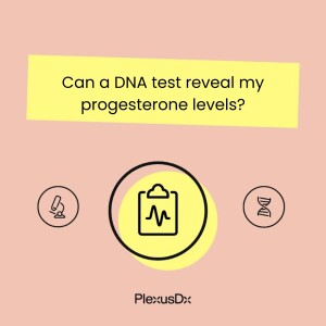 Can a DNA test reveal my progesterone levels?