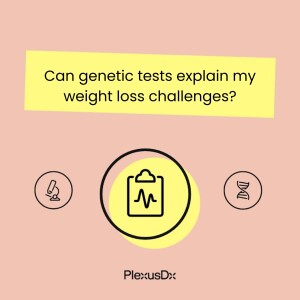 Can genetic tests explain my weight loss challenges?