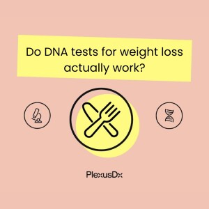 Do DNA tests for weight loss actually work?