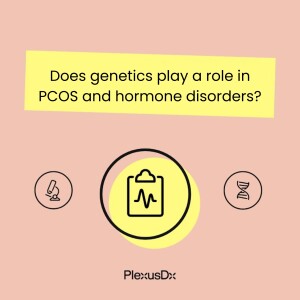Does genetics play a role in PCOS and hormone disorders?