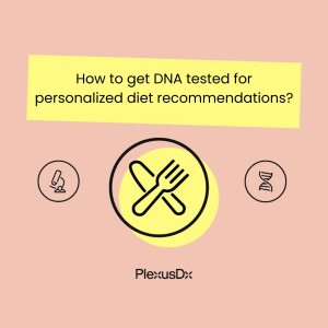 How to get DNA tested for personalized diet recommendations?