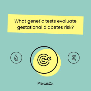 What genetic tests evaluate gestational diabetes risk?