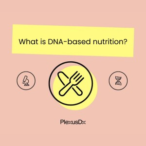 What is DNA-based nutrition?