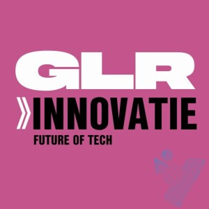 GLR Innovatie Podcast - Future of Tech #002