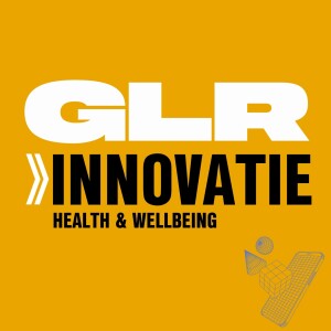 GLR Innovatie Podcast - Health & Wellbeing 001
