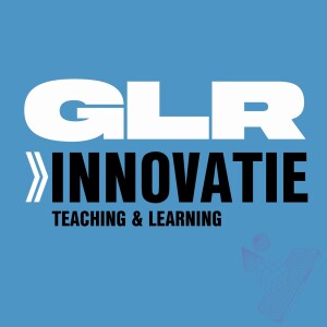 GLR Innovatie Podcast: Teaching & Learning - E01