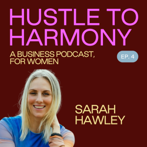 EP4. Sarah Hawley:  Finding her Roar again and the making of our FLOURISH Business OS