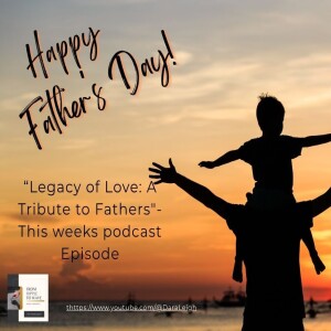 "Legacy of Love: A Tribute to Fathers"