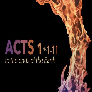 ACTS - To the Ends of the Earth
