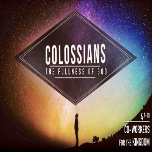 COLOSSIANS - Co-Workers for the Kingdom