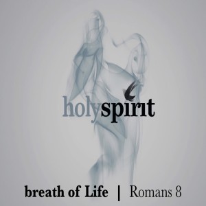 HOLY SPIRIT - Breath of Life