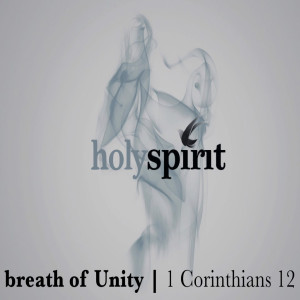 HOLY SPIRIT - Breath of Unity