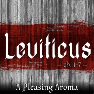 LEVITICUS - A Pleasing Aroma