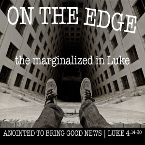 LUKE - Anointed to Bring Good News
