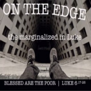 LUKE - Blessed Are The Poor