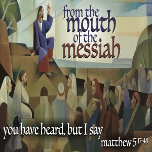 MATTHEW - You Have Heard, But I Say