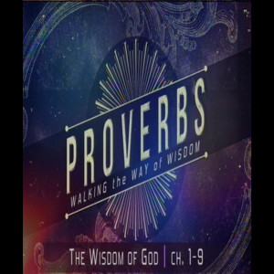 PROVERBS: The Wisdom of God