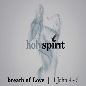HOLY SPIRIT - Breath of Love