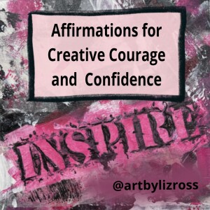 #8 Daily Affirmations|Start your day with Creative Courage and Confidence
