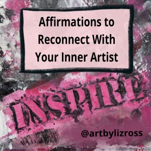 #12 Daily Affirmations to reconnect with Your Inner Artist