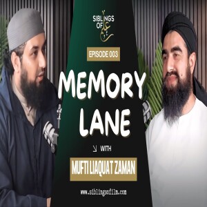 Memory Lane | Ep 3 | with Mufti Liaquat Zaman