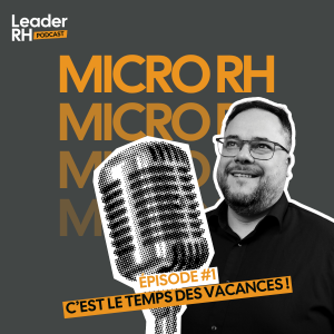 Micro RH #1 - C'est le temps des vacances !